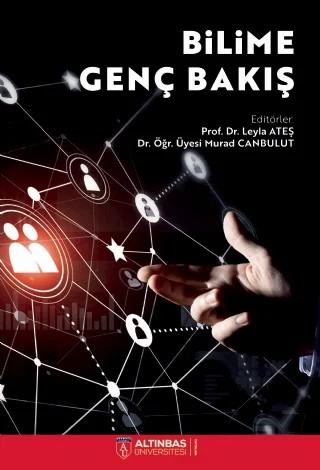 Bilime Genç Bakış – Ahmethan Ural Doruk, Aylin Armağan, Başak Yıldırım, Buse Erol, Engin Enver Cebeci, Engin Murathan Görhan, Gizem Mertoğlu, Görkem Gürol, Gözde Yılmaz, Kağan Beşoğul, Kürşat Yoğurtçu, Mert Çelik, Samed Dursun Güler, Selin Alkan, Şaziye Nur Kargınlı – Altınbaş Üniversitesi Yayınları kitap kapağı
