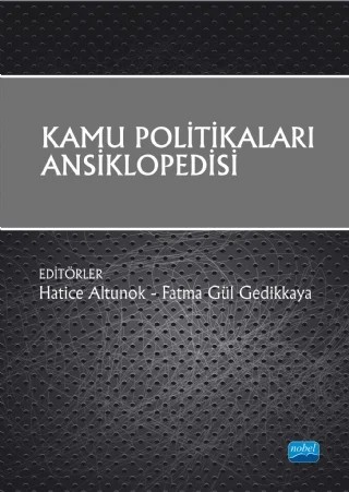 Kamu Politikaları Ansiklopedisi – Abdullah Aydın, Ali Somel, Alican Kaptı, Aslı Yönten, Ayça Çekiç Akyol, Aziz Belli, Begüm İsbir, Belma Tokuroğlu, Bülent Akbaba, Cenk Temel, D. Alper Çamlıbel, Ecehan Somuncuoğlu, Elif Emmioğlu, Emine Erden Kaya, Ender Akyol, Eylem Şentürk Kara, F. Burak Yerlikaya, F. Zeynep Özkurt, Fahri Bakırcı – Nobel Akademik Yayıncılık kitap kapağı