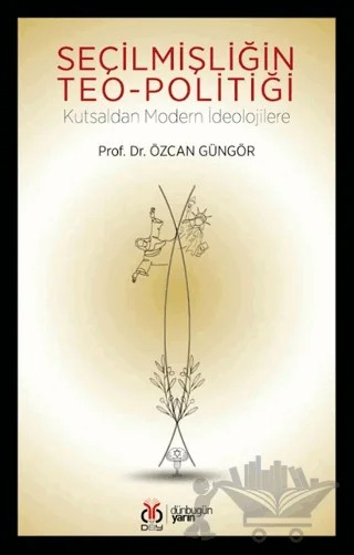 Seçilmişliğin Teo-Politiği – Özcan Güngör – DBY Yayınları kitap kapağı