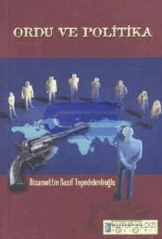 Ordu ve Politika – Nizamettin Nazif Tepedelenlioğlu – Kutup Yıldızı Yayınları kitap kapağı
