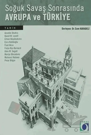 Soğuk Savaş Sonrasında Avrupa ve Türkiye – Anselm Skuhra, David W. Lovell, Erhan Büyükakıncı, Esra Hatipoğlu, Fuat Aksu, Fulya kip-Barnard, Glen M. Segell, Marija Obradovic, Mateusz Halawa, Pınar Bilgin – Ayraç Yayınevi kitap kapağı