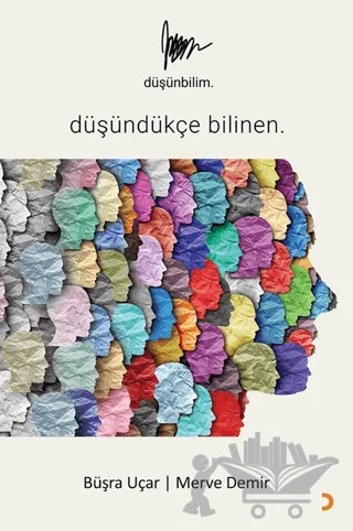Düşünbilim - Düşündükçe Bilinen – Büşra Uçar, Merve Demir – Cinius Yayınları kitap kapağı