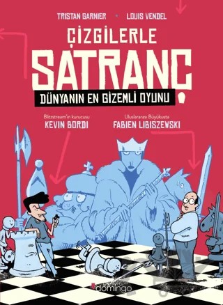 Çizgilerle Satranç: Dünyanın En Gizemli Oyunu – Kevin Bordi, Fabien Libiszewski, Louis Vendel, Tristan Garnier – Domingo Yayınevi kitap kapağı