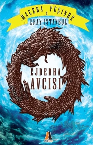 Ejderha Avcısı - Macera Peşinde 5 – Eray İstanbul – Akis Kitap kitap kapağı
