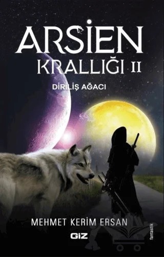 Arsien Krallığı 2 - Diriliş Ağacı – Mehmet Kerim Ersan – Giz Kitap kitap kapağı