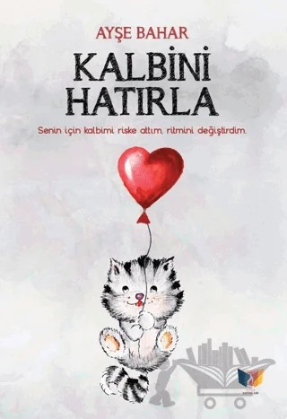 Kalbini Hatırla – Ayşe Bahar – Ateş Yayınları kitap kapağı