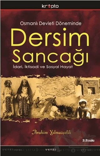 Osmanlı Devleti Döneminde Dersim Sancağı – İbrahim Yılmazçelik – Kripto Basım Yayın kitap kapağı