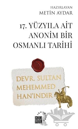 17. Yüzyıla Ait Anonim Bir Osmanlı Tarihi – Metin Aydar – Küre Yayınları kitap kapağı