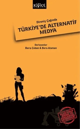 Direniş Çağında Türkiye'de Alternatif Medya – Kolektif – Kafka Kitap kitap kapağı