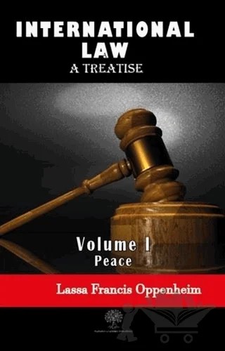 International Law - A Treatise - Volume 1 – Lassa Francis Oppenheim – Platanus Publishing kitap kapağı