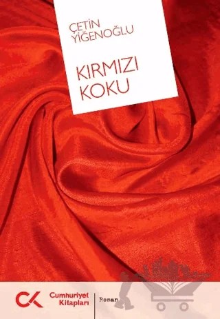 Kırmızı Koku – Çetin Yiğenoğlu – Cumhuriyet Kitapları kitap kapağı
