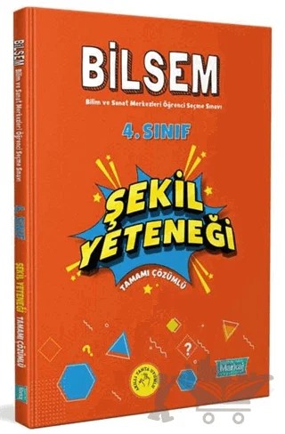4. Sınıf Bilsem Hazırlık Şekil Yeteneği Tamamı Çözümlü – Kolektif – Markaj Yayınları kitap kapağı