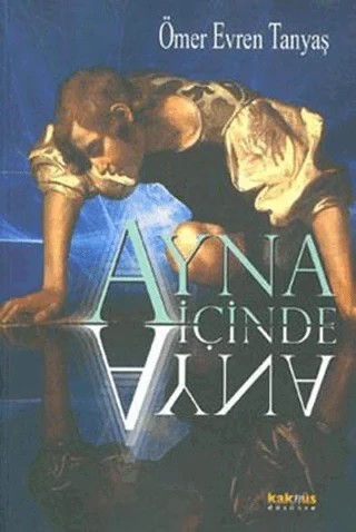 Ayna İçinde Ayna – Ömer Evren Tanyaş – Kaknüs Yayınları kitap kapağı