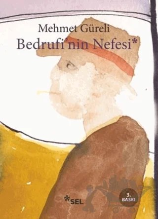 Bedrufi’nin Nefesi – Mehmet Güreli – Sel Yayıncılık kitap kapağı