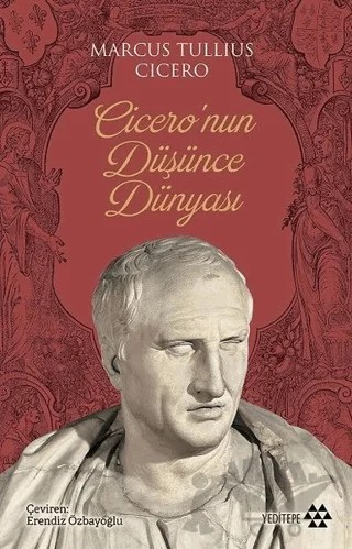 Cicero'nun Düşünce Dünyası – Marcus Tullius Cicero – Yeditepe Yayınevi kitap kapağı