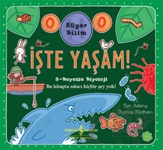 Süper Bilim - İşte Yaşam! – Thomas Flintham, Tom Adams – İş Bankası Kültür Yayınları kitap kapağı
