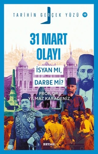 31 Mart Olayı; İsyan mı, Darbe mi? – Yılmaz Karadeniz – Beyan Yayınları kitap kapağı