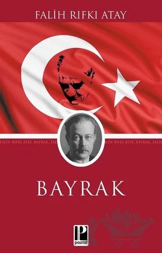 Bayrak – Falih Rıfkı Atay – Pozitif Yayınları kitap kapağı