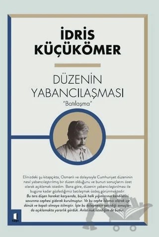 Düzenin Yabancılaşması “Batılaşma” – İdris Küçükömer – Kapı Yayınları kitap kapağı