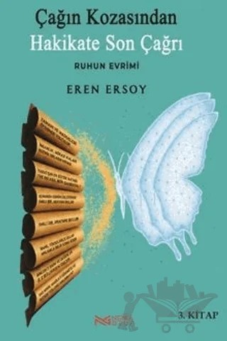 Çağın Kozasından Hakikate Son Çağrı - 3. Kitap – Eren Ersoy – Nerka Grup kitap kapağı