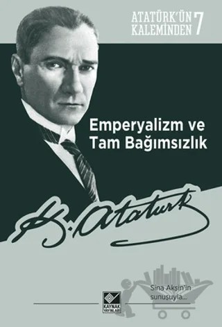 Emperyalizm ve Tam Bağımsızlık – Mustafa Kemal Atatürk – Kaynak Yayınları kitap kapağı