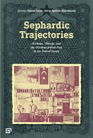 Sephardic Trajectories – Kerem Tınaz, Oscar Aguirre-Mandujano – Koç Üniversitesi Yayınları kitap kapağı