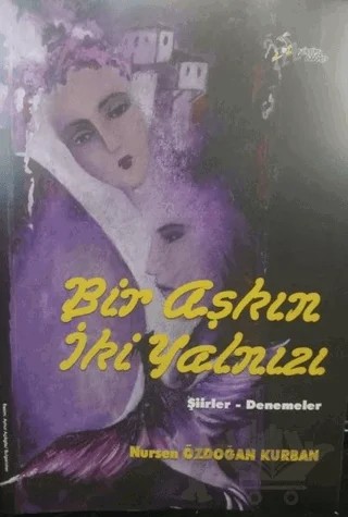 Bir Aşkın İki Yalnızı – Nursen Özdoğan Kurban – Kültür Ajans Yayınları kitap kapağı