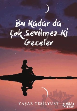 Bu Kadar Da Çok Sevilmez Ki Geceler – Yaşar Yeşilyurt – Armageddon kitap kapağı