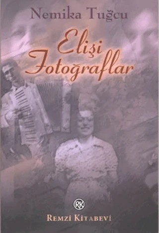 Elişi Fotoğraflar – Nemika Tuğcu – Remzi Kitabevi kitap kapağı