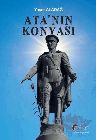 Ata’nın Konyası – Yaşar Aladağ – Galeati Yayıncılık kitap kapağı