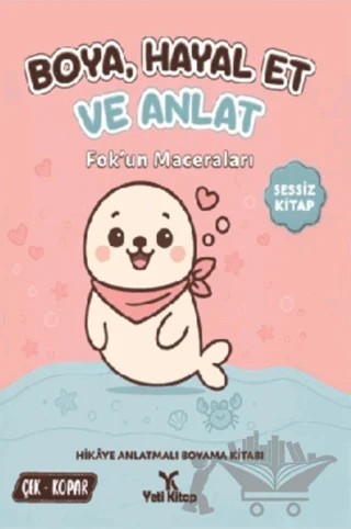 Boya Hayal Et ve Anlat - Fok'un Maceraları – Kolektif – Yeti Kitap kitap kapağı