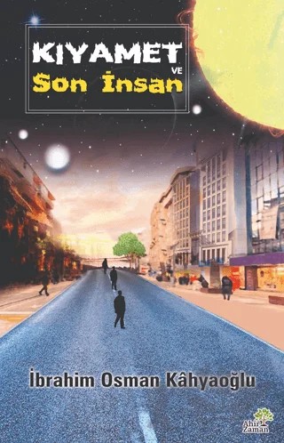Kıyamet ve Son İnsan – İbrahim Osman Kahyaoğlu – Ahir Zaman kitap kapağı
