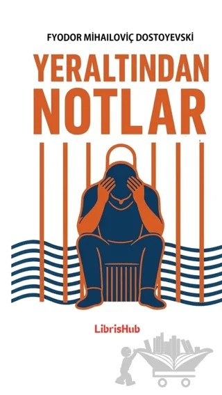 Yeraltından Notlar – Fyodor Mihailoviç Dostoyevski – LibrisHub Yayınları kitap kapağı