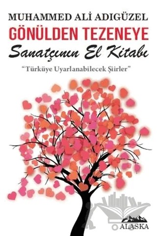 Gönülden Tezeneye Sanatçının El Kitabı – Muhammed Ali Adıgüzel – Alaska Yayınevi kitap kapağı