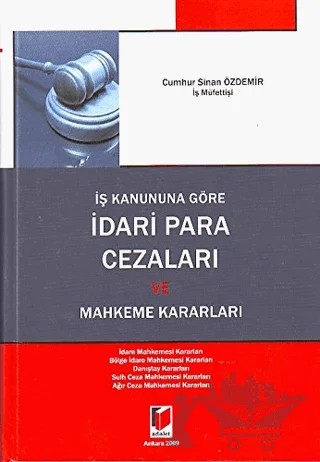 İş Kanununa Göre İdari Para Cezaları ve Mahkeme Kararları – Cumhur Sinan Özdemir – Adalet Yayınevi kitap kapağı