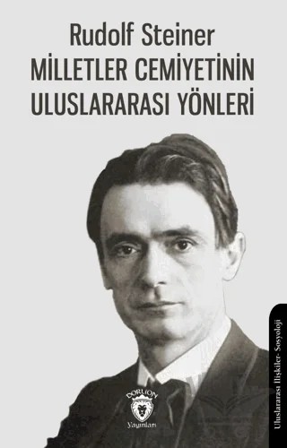 Milletler Cemiyetinin Uluslararası Yönleri – Rudolf Steiner – Dorlion Yayınları kitap kapağı