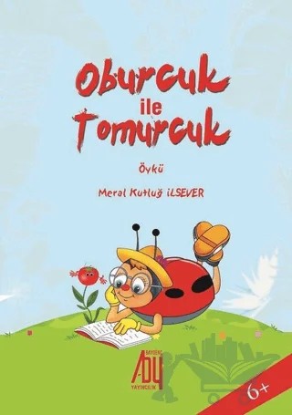Oburcuk İle Tomurcuk – Meral Kutluğ İlsever – Baygenç Yayıncılık kitap kapağı