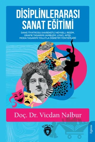 Disiplinlerarası Sanat Eğitimi – Vicdan Nalbur – Dorlion Yayınları kitap kapağı