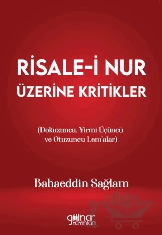 Risale-i Nur Üzerine Kritikler (Dokuzuncu, Yirmi Üçüncü ve Otuzuncu Lem’alar) – Bahaeddin Sağlam – Gülnar Yayınları kitap kapağı