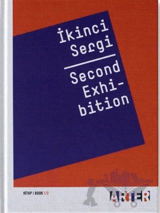 İkinci Sergi - Second Exhibition Kitap 1/2 – Kolektif – ARTER kitap kapağı