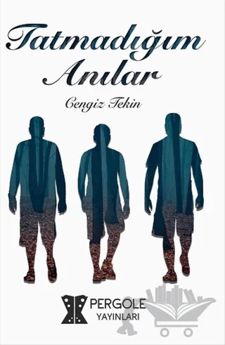 Tatmadığım Anılar – Cengiz Tekin – Pergole Yayınları kitap kapağı