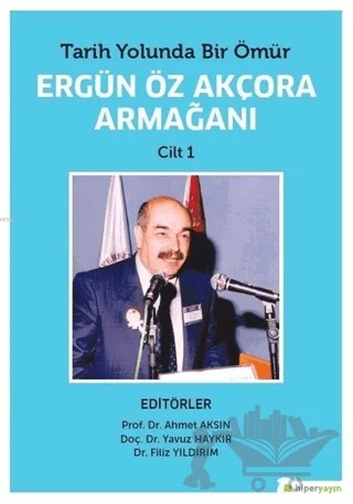 Tarih Yolunda Bir Ömür Ergün Öz Akçora Armağanı Cilt 1-2 (2 Kitap Takım) – Ahmet Aksın, Filiz Yıldırım, Yavuz Haykır – Hiperlink Yayınları kitap kapağı