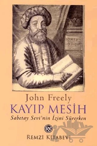 Kayıp Mesih Sabetay Sevi’nin İzini Sürerken – John Freely – Remzi Kitabevi kitap kapağı