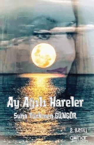 Ay Ağılı Hareler – Suna Türkmen Güngör – Gülnar Yayınları kitap kapağı