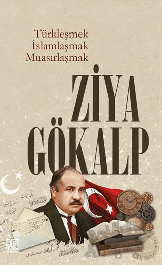 Türkleşmek İslamlaşmak Muasırlaşmak – Ziya Gökalp – Palet Yayınları kitap kapağı