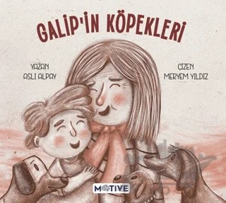 Galip’in Köpekleri – Aslı Alpay – Motive Yayınları kitap kapağı