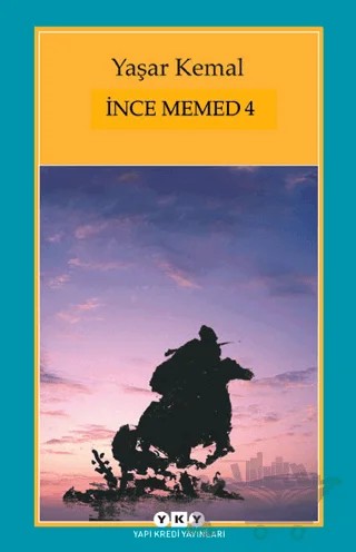 İnce Memed - 4 – Yaşar Kemal – Yapı Kredi Yayınları kitap kapağı