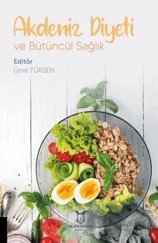 Akdeniz Diyeti ve Bütüncül Sağlık – Ümit Türsen – Akademisyen Kitabevi kitap kapağı