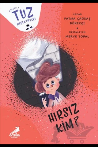 Hırsız Kim? - Tuz Dedektifleri – Fatma Çağdaş Börekçi – Erdem Çocuk kitap kapağı
