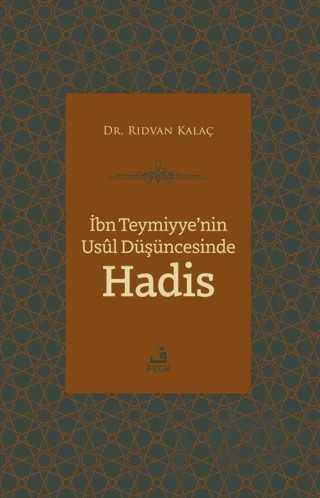 İbn Teymiyye'nin Usul Düşüncesinde Hadis – Rıdvan Kalaç – Fecr Yayınları kitap kapağı